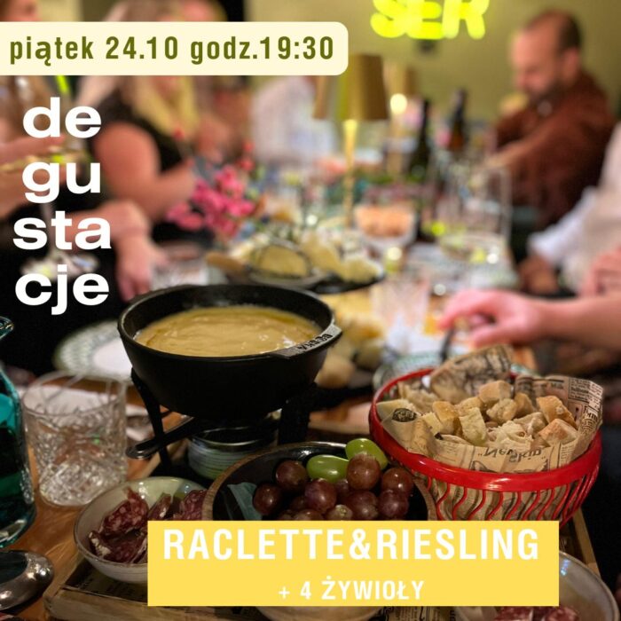 Raclette&Riesling + 4 żywioły - degustacja komentowana 24.10  (piątek) godz. 19:30
