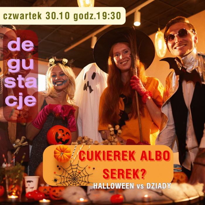 Cukierek albo SERek?! Dziady vs Halloween - degustacja komentowana 30.10  (czwartek) godz. 19:30